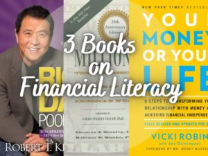 Books on Financial Literacy. Rich Dad Poor Dad and Your Money Your Life and The Millionaire Next Door.